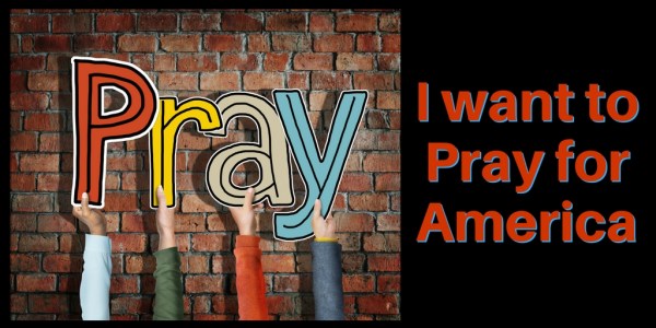 I want to Pray for America-3