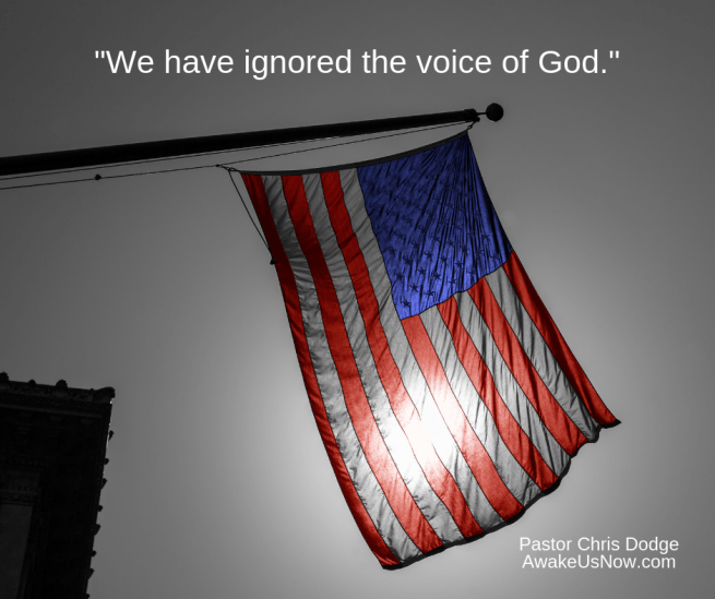 We have ignored the voice of God.